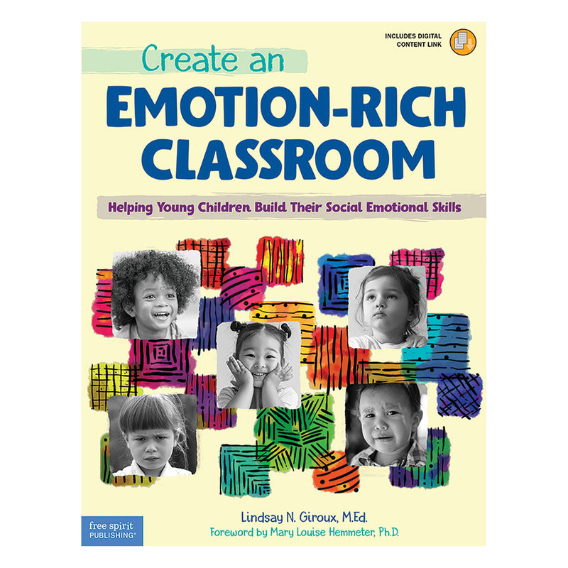 Create an Emotion-Rich Classroom: Helping Young Children Build Their Social Emotional Skills