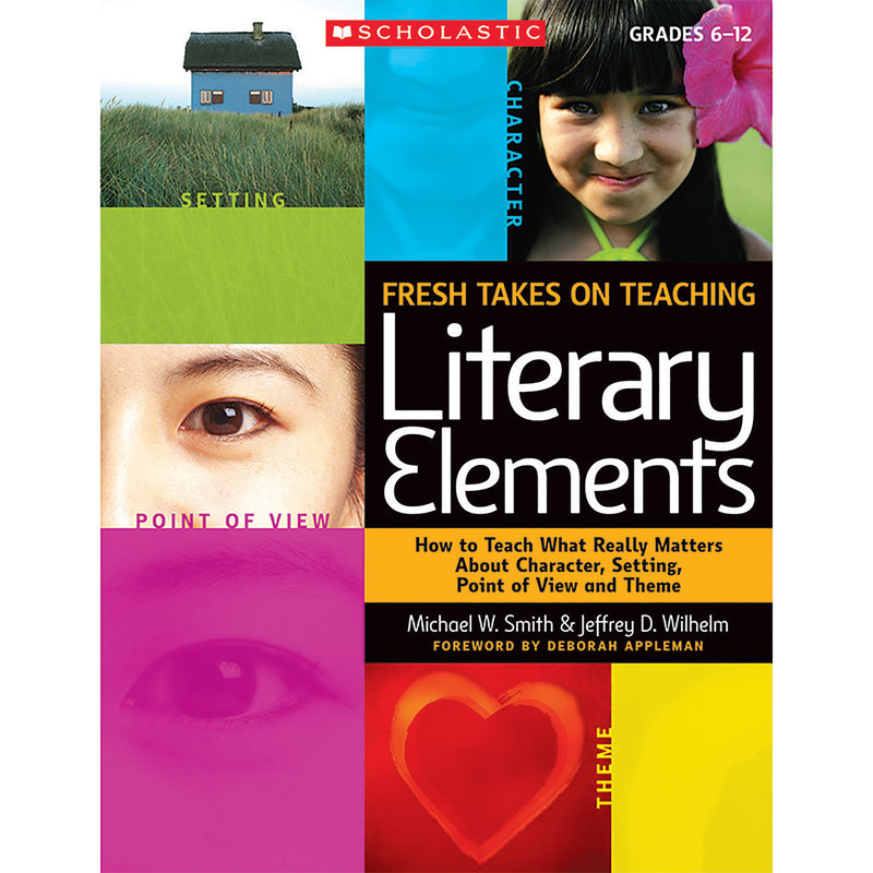 Fresh Takes On Teaching Literary Elements Gr 6 & Up